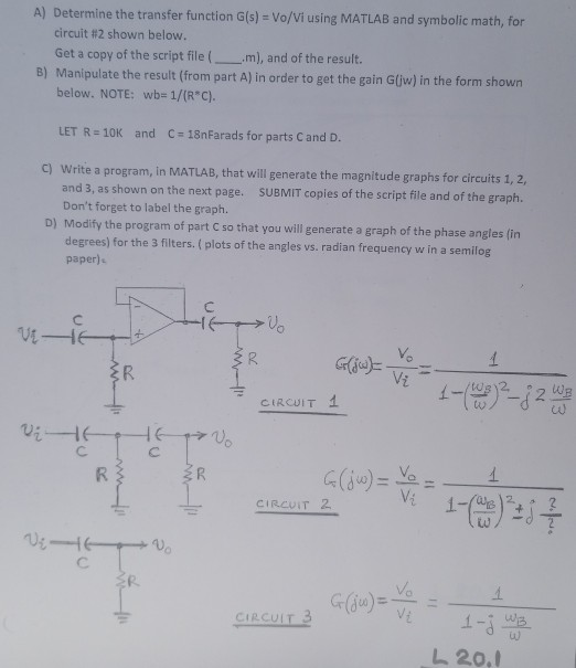 A) Determine the transfer function G(s)- Vo/Vi using MATLAB and symbolic math, for circuit #2 shown below. Get a copy of the