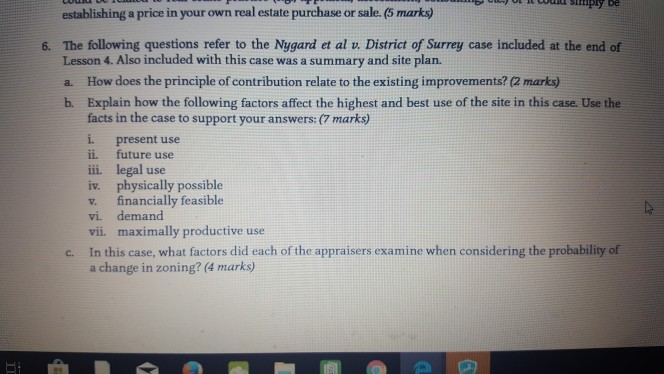 Simply be establishing a price in your own real estate purchase or sale. (5 marks) 6. The following questions refer to the Ny