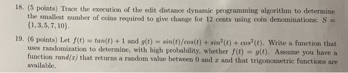 18. (5 points) Trace the execution of the edit distance dynamic programming algorithm to determine the smallest number of coi