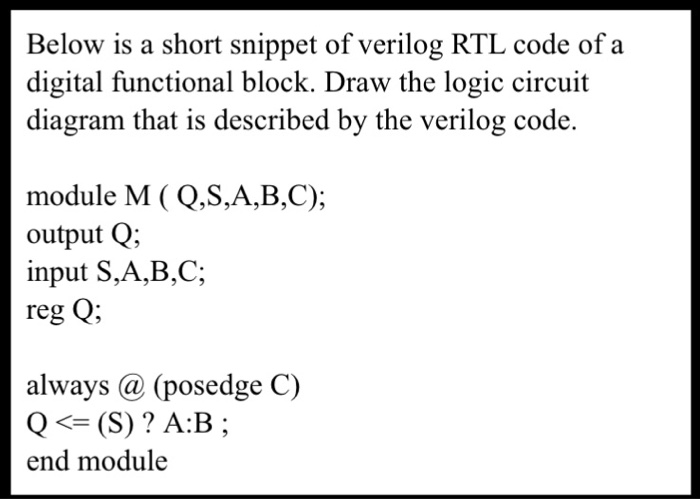 Solved Below Is A Short Snippet Of Verilog Rtl Code Of A Chegg Com