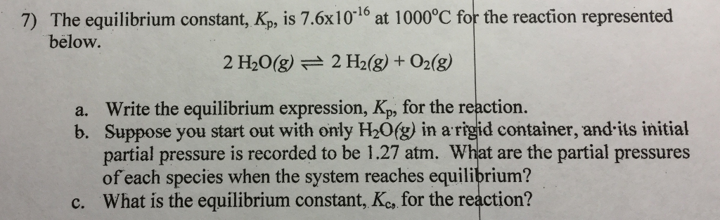 Solved The Equilibrium Constant Kp Is 7 6 X 10 16 At 1 Chegg Com