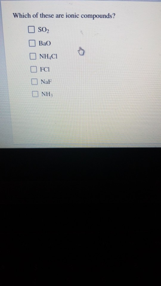 Solved Which Of These Are Ionic Compounds? BaO FCI NaF