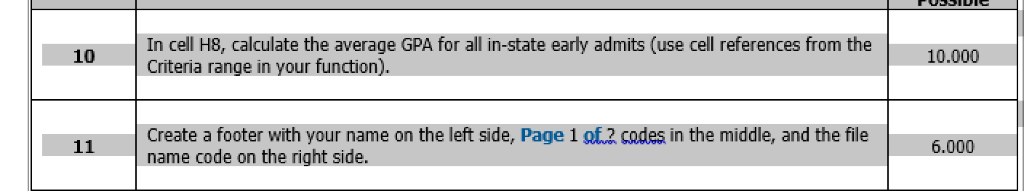 In cell H8, calculate the average GPA for all in-state early admits (use cell references from the Criteria range in your func