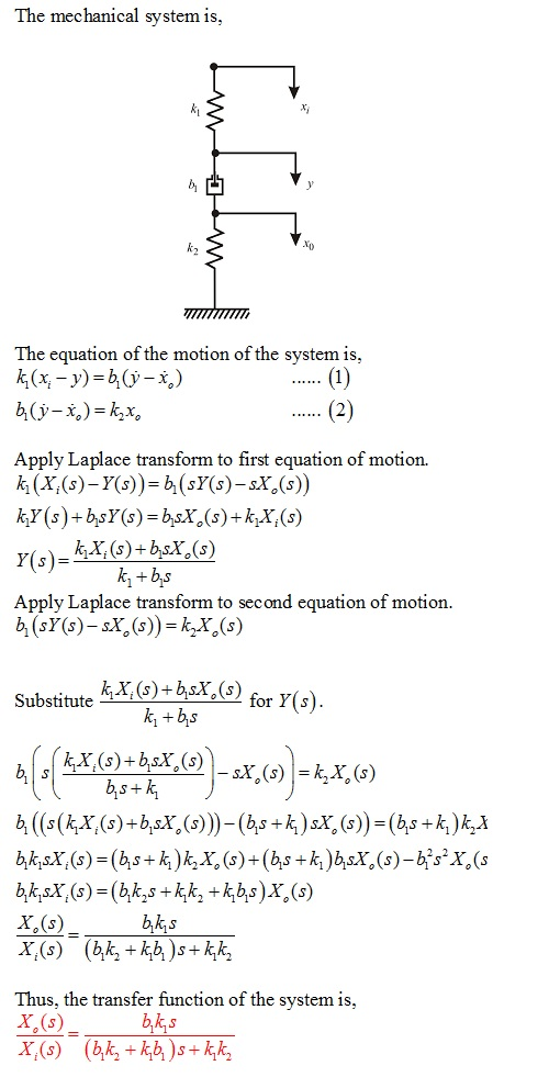 Find The Transfer Function Xo S Xi S Of The Mechanical System Shown In Figure 4 50 The Displacements Xi And Xo Are Measured From Their Respective Equilibrium Positions Obtain The Displacement Xo T When The Input