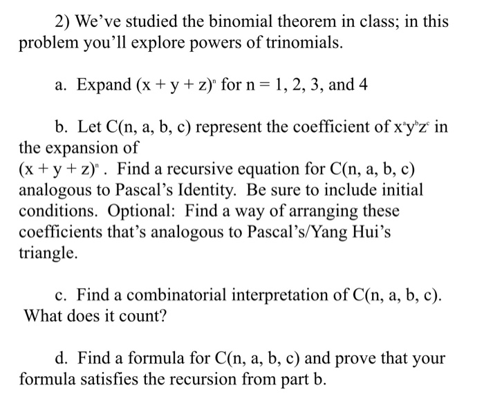 Solved 2 We Ve Studied The Binomial Theorem In Class In Chegg Com
