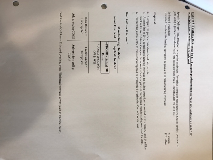 b. Assume that in 2014, actual Overhead Actual OverheadApplied Overhead OH in WIP Credit Balance- Overapplied Add to ending COGS Subract from ending