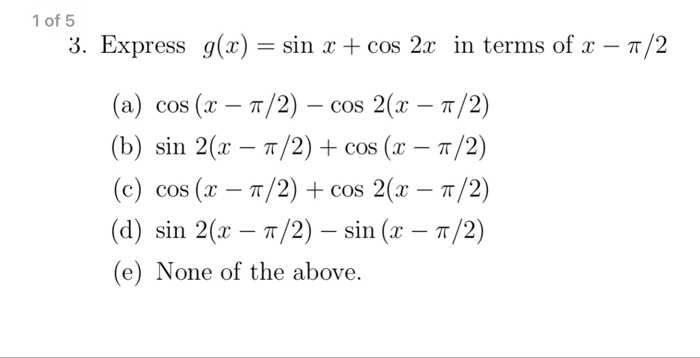 Solved 1 Of 5 3 Express G X Sin X Cos 2x In Terms O Chegg Com