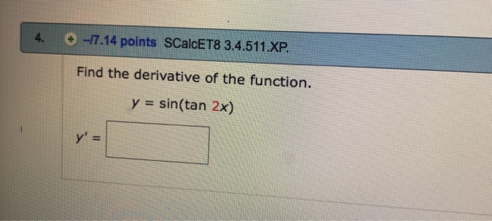 Solved Find The Derivative Of The Function Y Sin Tan 2x Chegg Com