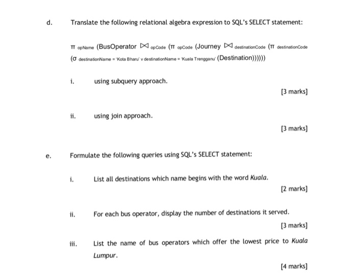 d. ranslate the following relational algebra expression to SQLs SELECT statement: Π opName (BusOperator DdopCode (TT op Code
