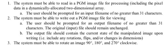 1. The system must be able to read in a PGM image file for processing (including the pixel a. The user should be prompted for