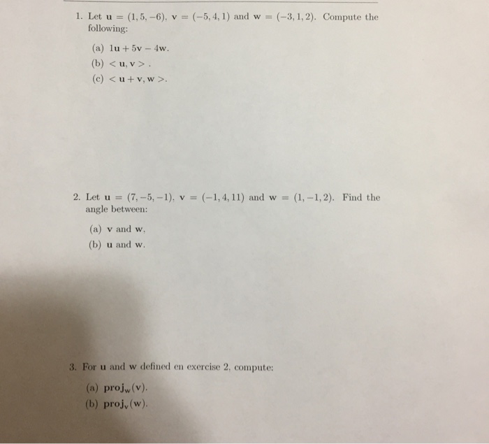 Solved 1 Let U 1 5 6 V 5 4 1 And W 3 1 2 Chegg Com