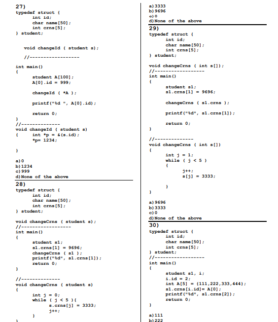 a) 3333 b) 9696 a) 0 d) None of the above 27) typedef struct int id char name [50] int crns [5] 29) typedef struct f student: