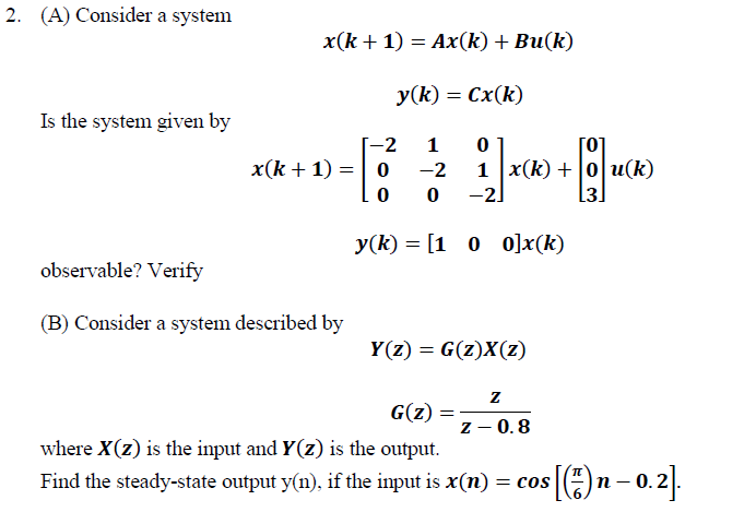 Solved 2 A Consider A System X K 1 Ax K Bu K Y K Chegg Com