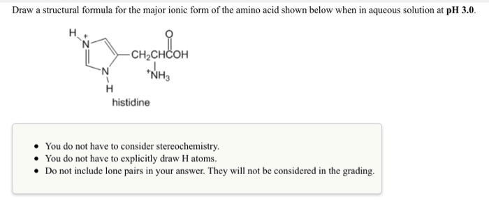 Solved Draw A Structural Formula For The Major Ionic Form