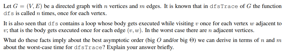 Let G (V, E) be a directed graph with n vertices and m edges. It is known that in dfsTrace of G the function dfs is called n
