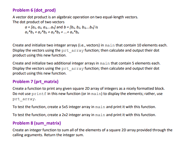 Problem 6 (dot_prod) A vector dot product is an algebraic operation on two equal-length vectors The dot product of two vector