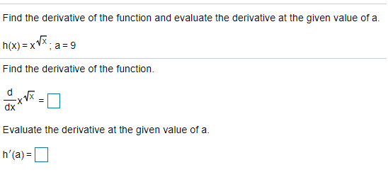 Solved Find the derivative of the function and evaluate the