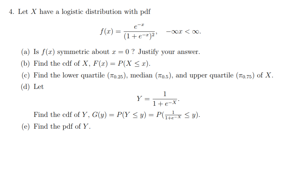 Solved 4 Let X Have A Logistic Distribution With Pdf F X Chegg Com