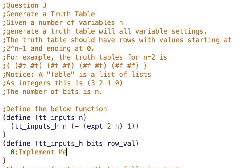 Question 3 Generate a Truth Table Given a number of variables n generate a truth table will all variable settings. ;The truth