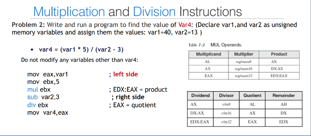 Multiplication and Division Instructions Problem 2: Write and run a program to find the value of Var4: (Declare var1,and var2