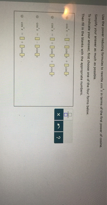 Solved Use The Power Reducing Formulas To Rewrite Cos 4 X Chegg Com