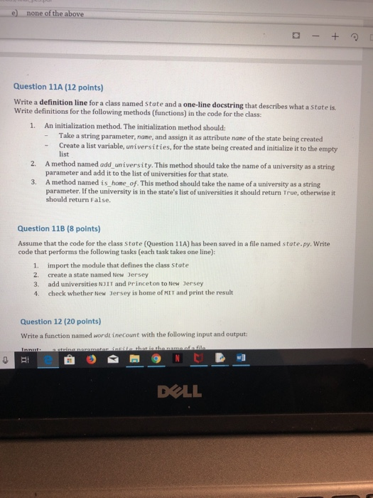 e) none of the above Question 11A (12 points) Write a definition line for a class named stote and a one-line docstring that d