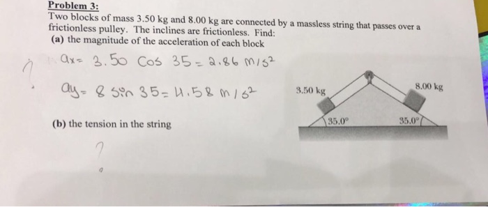 Problem 3 Two Blocks Of Mass 3 50 Kg And 8 00 Kg Are Chegg 