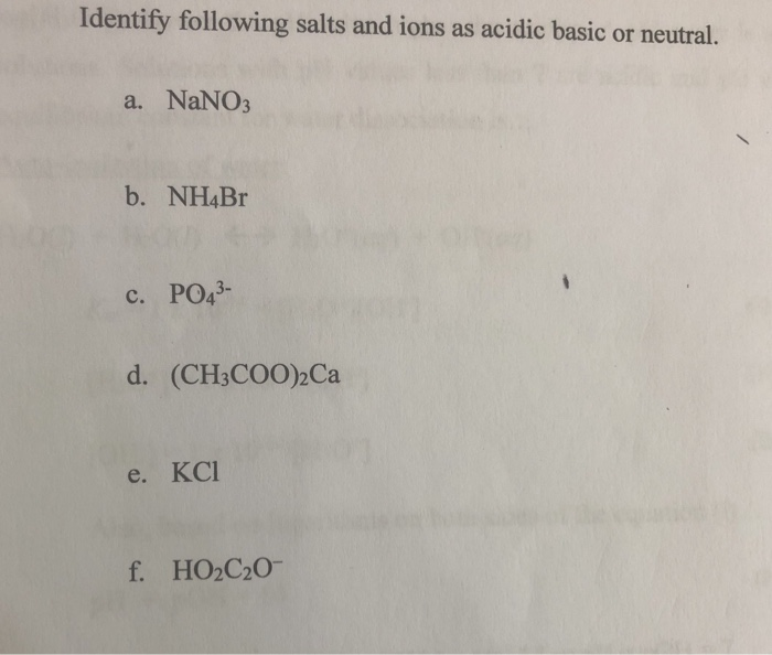 Solved Identify Following Salts And Ions As Acidic Basic Or Chegg Com Solved Identify Following Salts And Ions As Acidic Basic Or Chegg Com