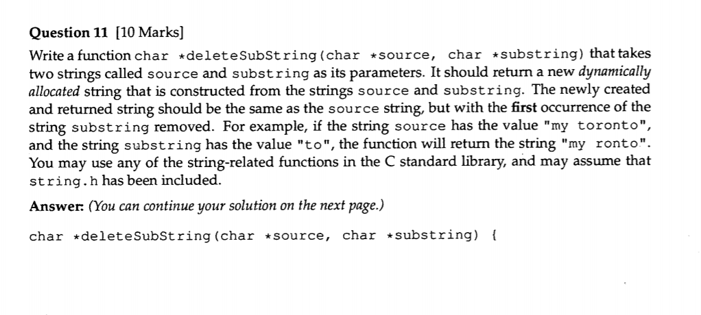 Question 11 [10 Marks] Write a function char +deleteSubstring (char source, char substring) that takes two strings called sou