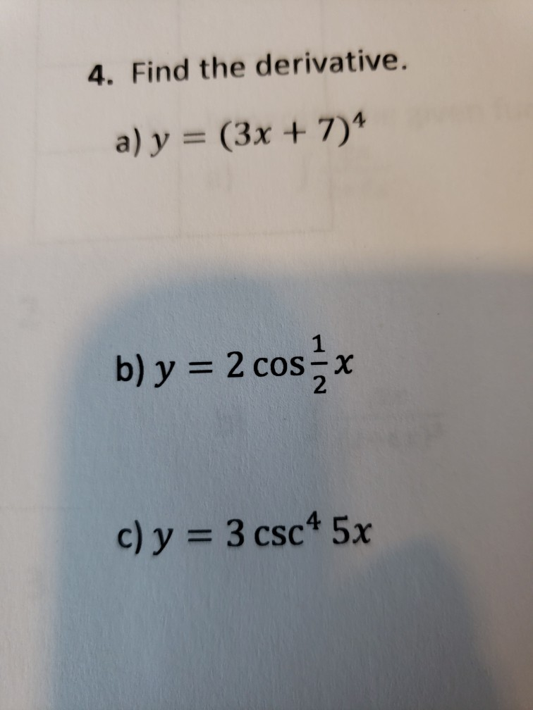 Solved 4 Find The Derivative A Y 3x 7 4 B Y 2 Cos 1x Chegg Com