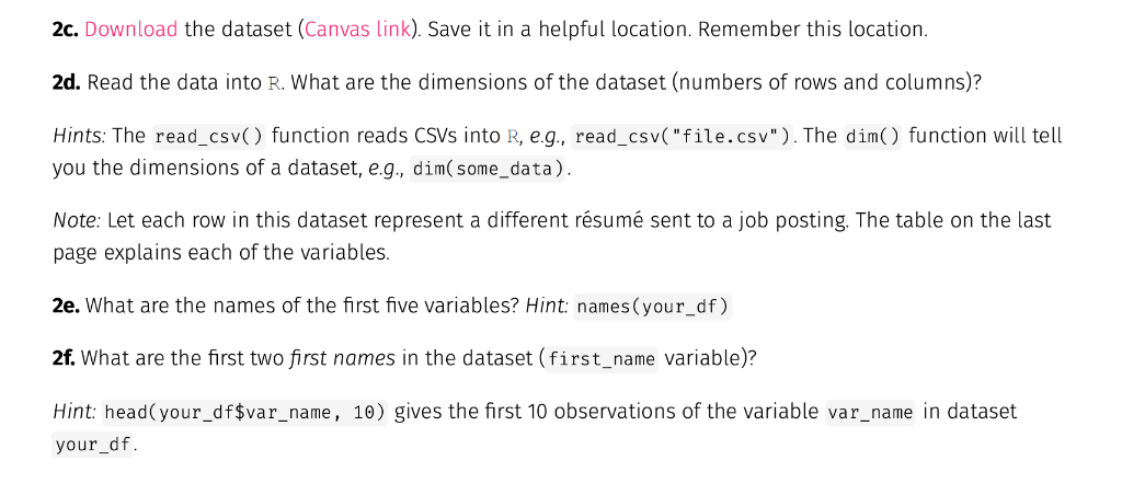 2c. Download the dataset (Canvas link). Save it in a helpful location. Remember this location. 2d. Read the data into R. What