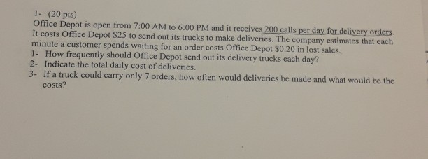 Solved 1 20 Pts Office Depot Is Open From 7 00 Am To 6