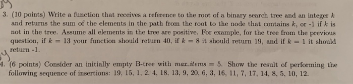 3. (10 points) Write a function that receives a reference to the root of a binary search tree and an integer k and returns th