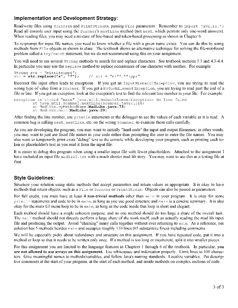 Implementation and Development Strategy Read/write files using scanners and Print Streams. passing File parameters. Remember