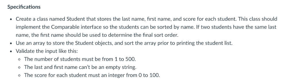 Specifications Create a class named Student that stores the last name, first name, and score for each student. This class sho