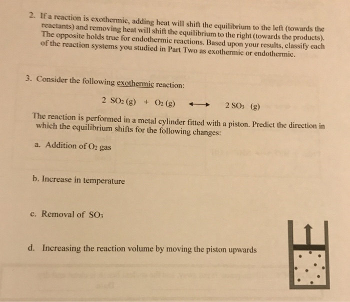 Solved 2. If a reaction is exothermic, adding heat will | Chegg.com