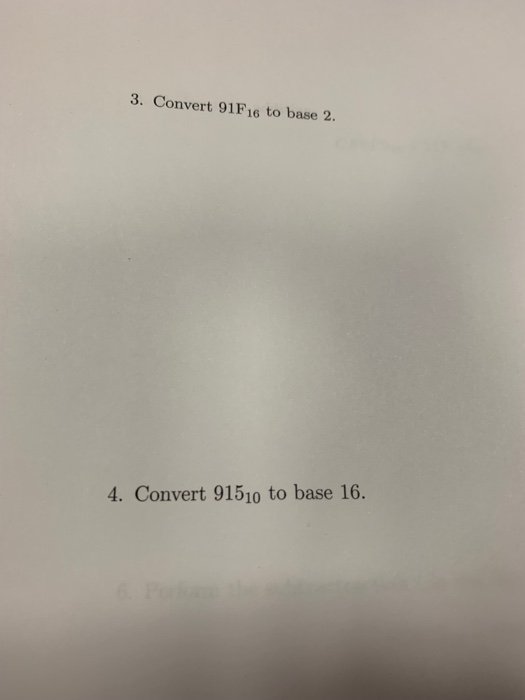 3. Convert 91F16 to base 2 4. Convert 91510 to base 16.