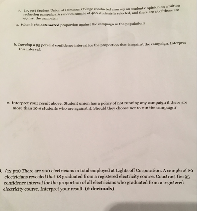 Solved Survey On Students Opinion On A Tuition Reduction - question survey on students opinion on a tuition reduction campaign a random sample of 400 students is s