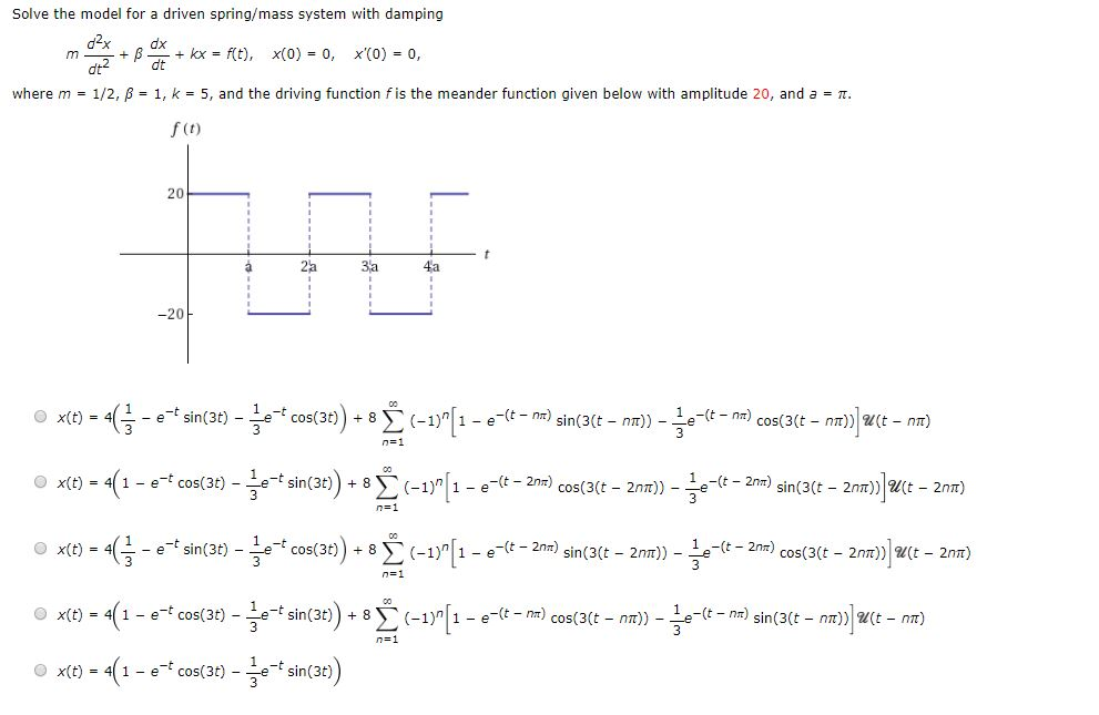 Solve The Model For A Driven Spring Mass System Wi Chegg Com