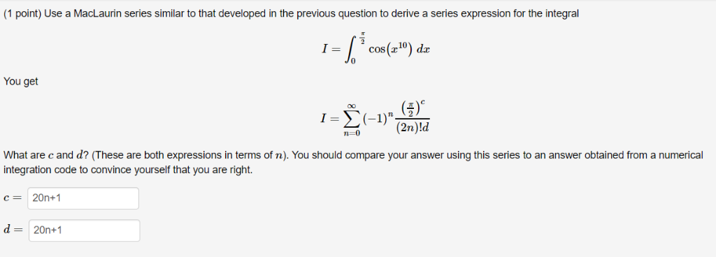 (1 point) Use a MacLaurin series similar to that developed in the previous question to derive a series expression for the int