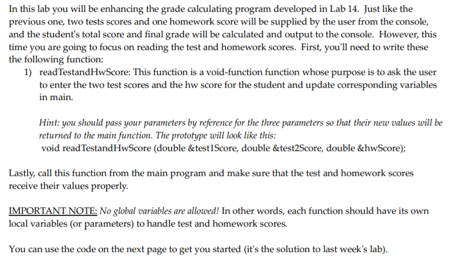 In this lab you will be enhancing the grade calculating program developed in Lab 14. Just like the previous one, two tests sc