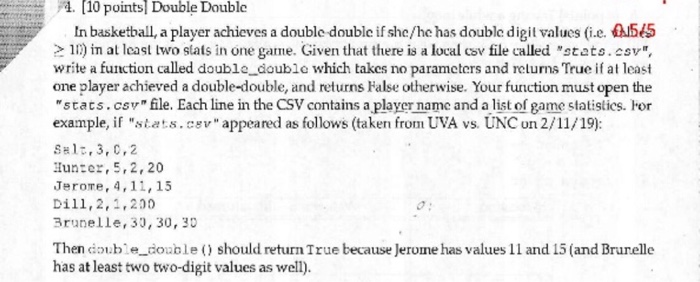 [10 pointsl Double Double In basketball, a player achieves a double double if she/he has double digit valucs (i.e. GAl55 1) i