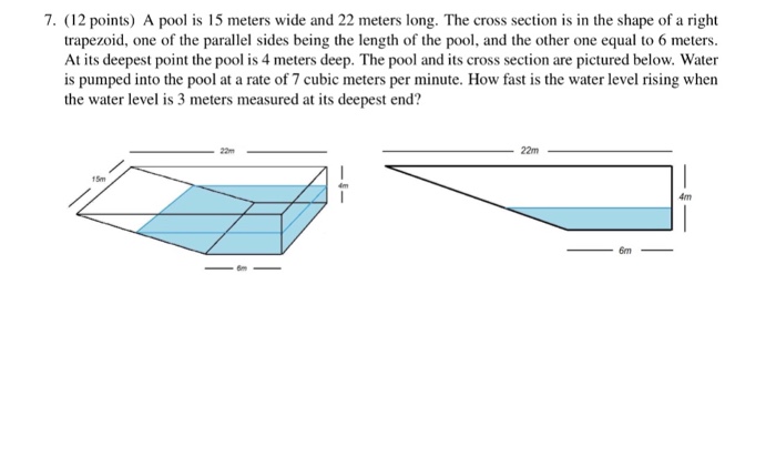 straal Baars serie Solved 7. (12 points) A pool is 15 meters wide and 22 meters | Chegg.com