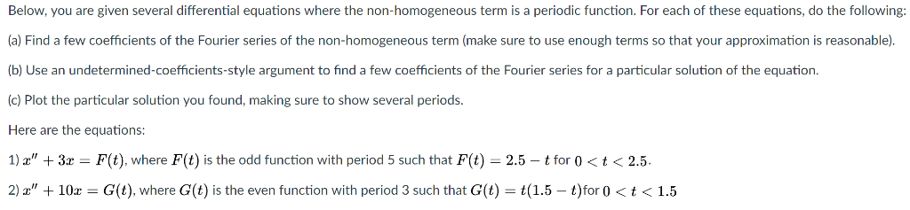 Below, you are given several differential equations where the non-homogeneous term is a periodic function. For each of these