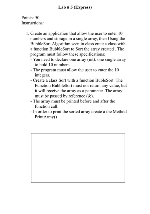 Lab # 5 (Express) Points: 50 Instructions: 1. Create an application that allow the user to enter 10 numbers and storage in a