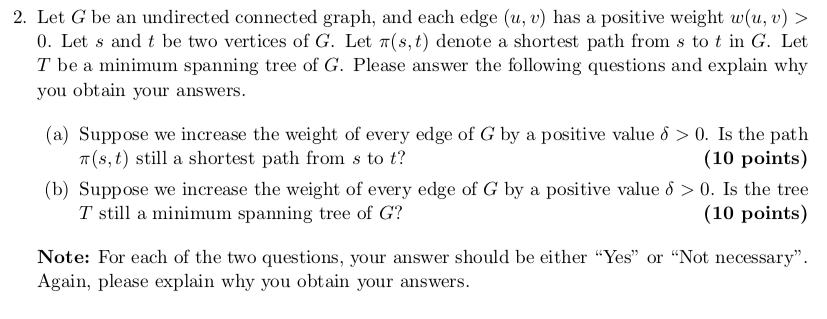 2. Let G be an undirected connected graph, and each edge (u, v) has a positive weight w(u, v) > O. Let s and t be two vertice