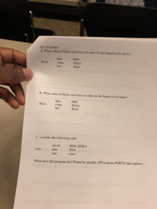 Q2 (30 points) A. What value of Myloc must have in order for the branch to be taken? Idaa cmpa bne #599 Myloc Back Back B. Wh