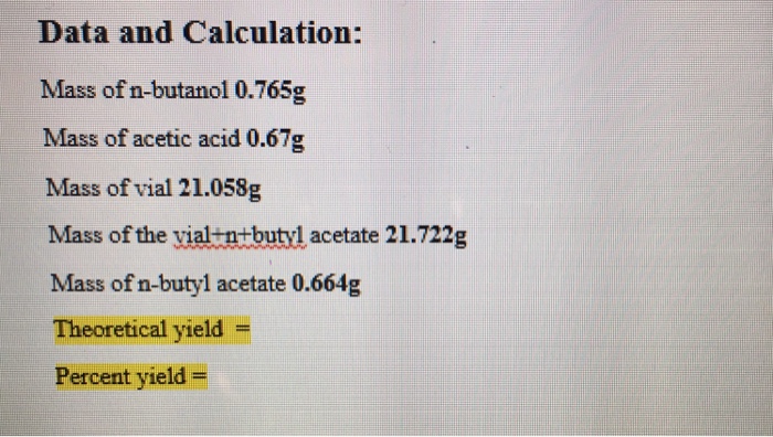 Solved Mass Of N Butanol 0 765g Mass Of Acetic Acid 0 67g Chegg Com