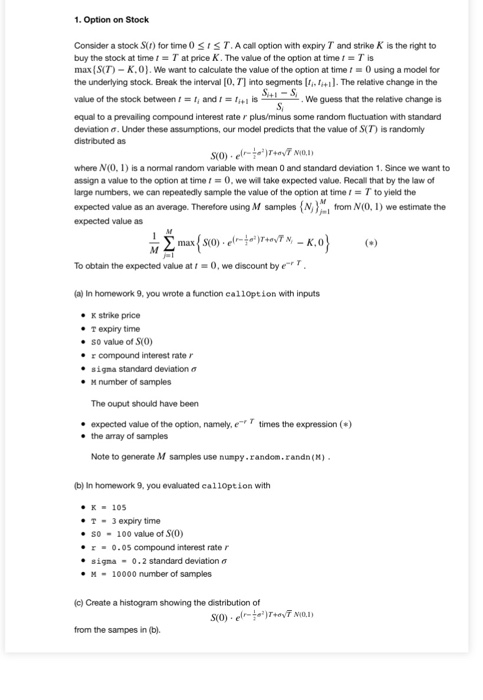 1. Option on Stock Consider a stock S) for time 0 T.A call option with expiry T and strike K is the right to buy the stock at