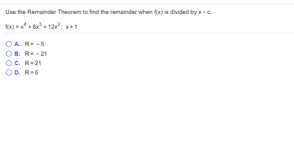 Solved Use The Remainder Theorem To Find The Remainder Wh Chegg Com